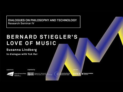 Research Seminar IV: Susanna Lindberg: Bernard Stiegler’s Love of Music (7 Dec 2021)